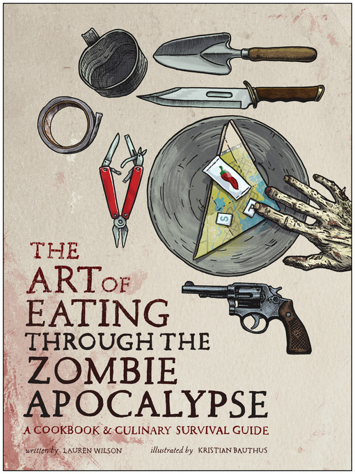 Title details for The Art of Eating Through the Zombie Apocalypse by Lauren Wilson - Wait list